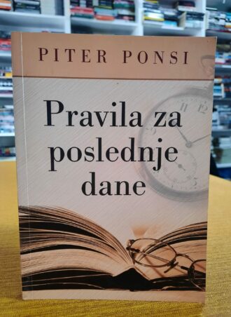 Pravila za poslednje dane - Piter Ponsi