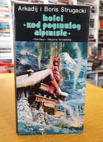 Hotel kod poginulog alpiniste - Arkadij i Boris Strugacki