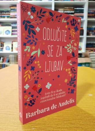 Odlučite se za ljubav - Barbara de Anđelis