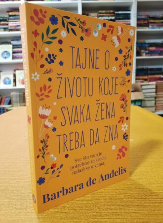 Tajne o životu koje svaka žena treba da zna - Barbara de Anđelis