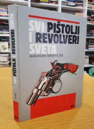 Svi pištolji i revolveri sveta - Aleksandar Borisovič Žuk