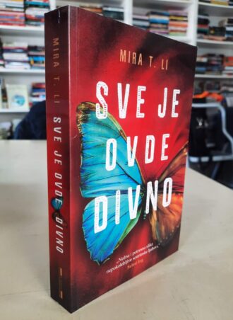 Sve je ovde divno - Mira T. Li