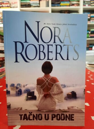 Tačno u podne - Nora Roberts