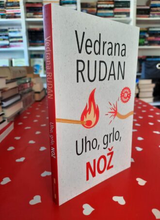 Uho, grlo, nož - Vedrana Rudan