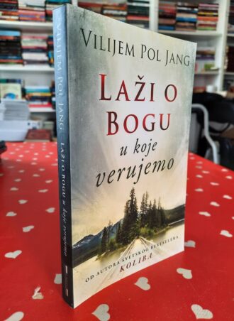 Laži o bogu u koje verujemo - Vilijem Pol Jang
