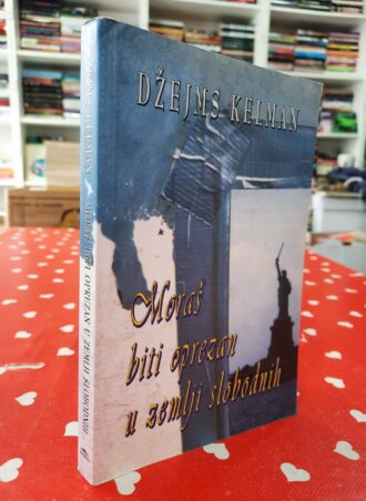 Moraš biti oprezan u zemlji slobodnih - Džejms Kelman