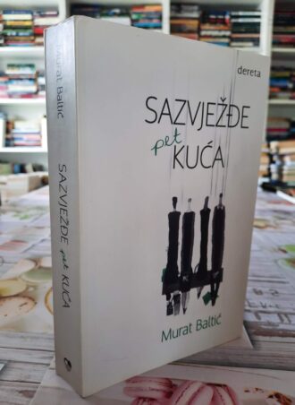 Sazvježđe pet kuća - Murat Baltić