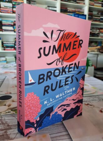 The summer of broken rules - K. L. Walther