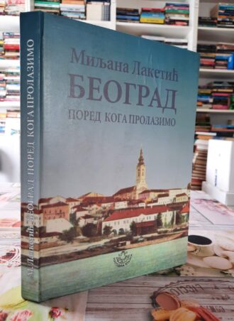 Beograd pored koga prolazimo - Miljana Laketić