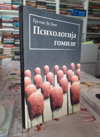 Psihologija gomile - Gustav Le Bon
