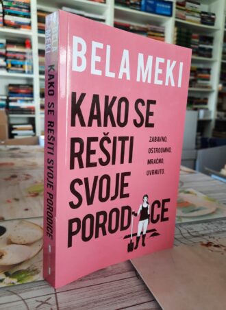 Kako se rešiti svoje porodice - Bela Meki