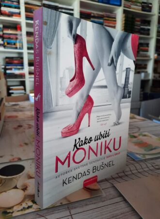 Kako ubiti Moniku - Kendas Bušnel