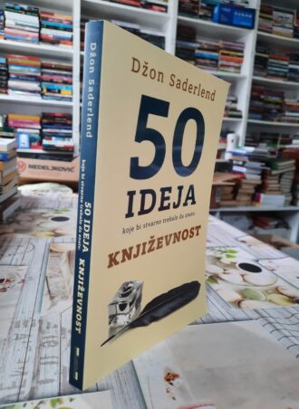 50 ideja koje bi stvarno trebalo da znate Književnost - Džon Saderlend