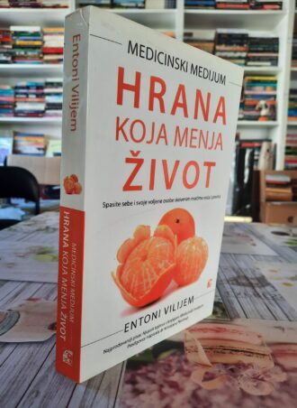 Hrana koja menja život - Entoni Vilijem