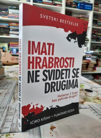Imati hrabrosti ne svideti se drugima - Ičiro Kišimi