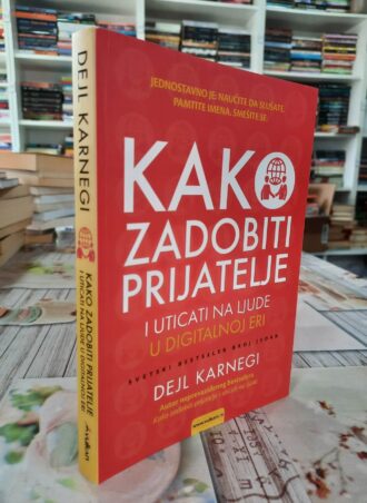 Kako zadobiti prijatelje - Dejl Karnegi