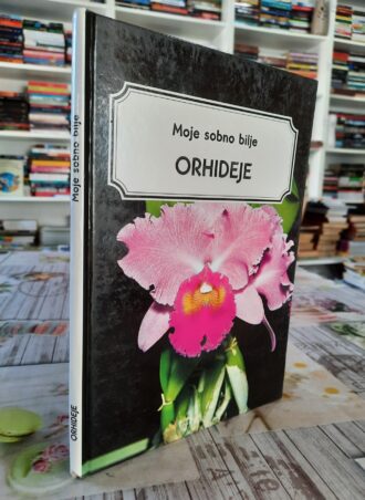 Orhideje - Moje sobne biljke