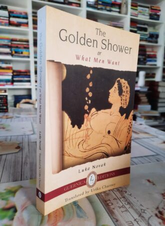 The Golden Shower or What Men Want - Luka Novak