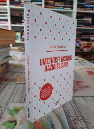 Umetnost jasnog razmišljanja - Rolf Dobeli