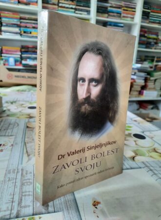 Zavoli bolest svoju - Dr Valerij Sinjeljnjikov