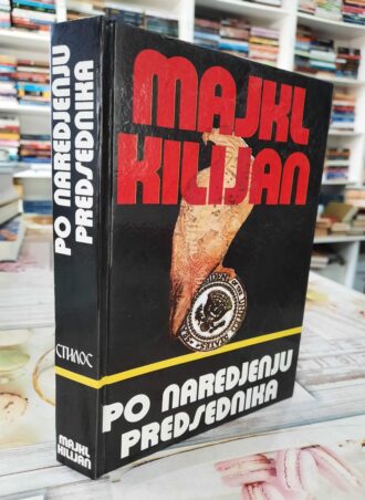 Po naređenju predsednika - Majkl Kilijan
