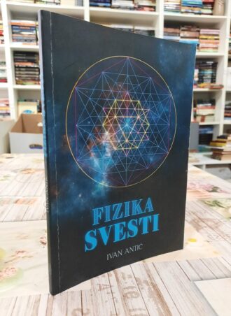 Fizika svesti - Ivan Antić