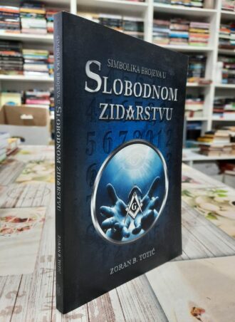 Simbolika brojeva u Slobodnom zidarstvu - Zoran B. Totić
