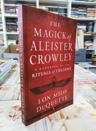 The Magick of Aleister Crowley - Lon Milo DuQuette