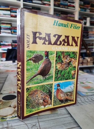 Fazan - gajenje i lov - Hanuš - Fišer