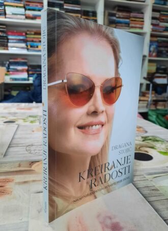 Kreiranje radosti - Dragana Stojić