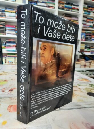 To može biti i Vaše dete - dr Boro Lazić