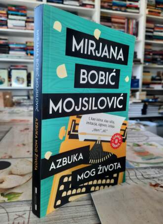 Azbuka mog života - Mirjana Bobić Mojsilović