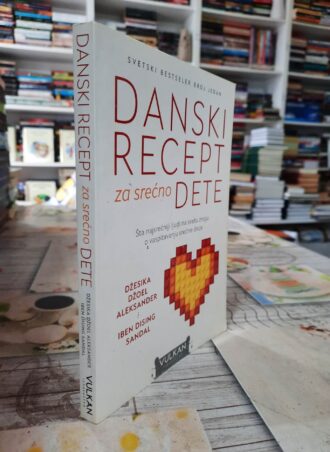 Danski recept za srećno dete - Džesika Džoel Aleksander, Iben Dising Sandal