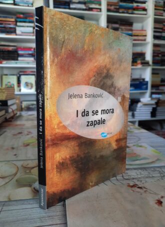I da se mora zapale - Jelena Banković