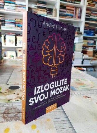 Izlogujte svoj mozak - Andeš Hansen