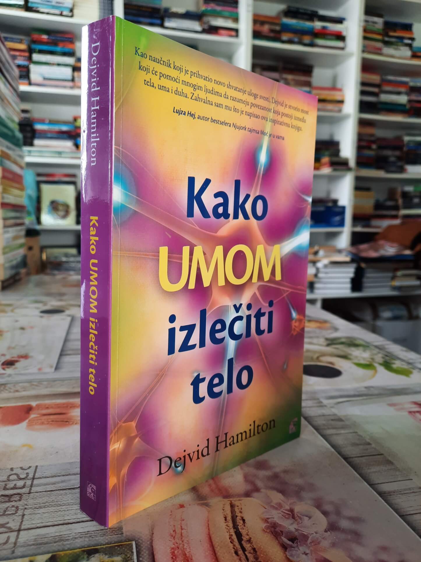 Kako umom izlečiti telo - Dejvid Hamilton