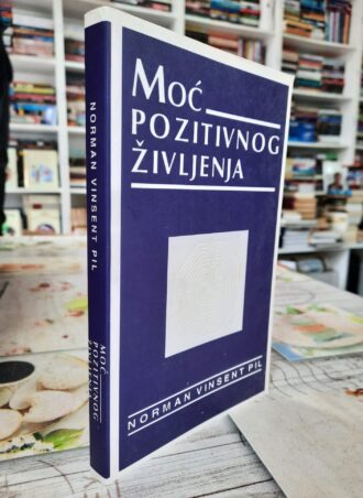 Moć pozitivnog življenja - Norman Vinsent Pil