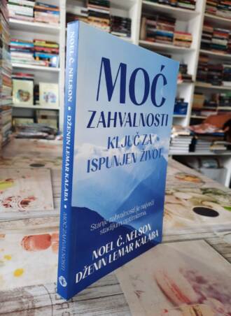 Moć zahvalnosti - Noel Č. Nelson - Dženin Lemar Kalaba