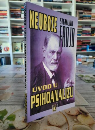 Neuroze - Uvod u psihoanalizu - Sigmund Frojd