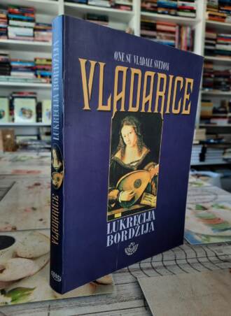 One su vladale svetom Vladarice - Lukrecija Bordžija