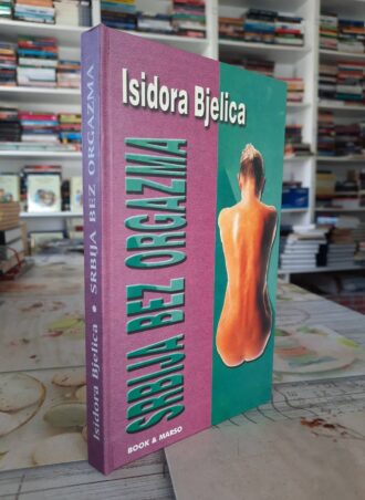 Srbija bez orgazma - Isidora Bjelica