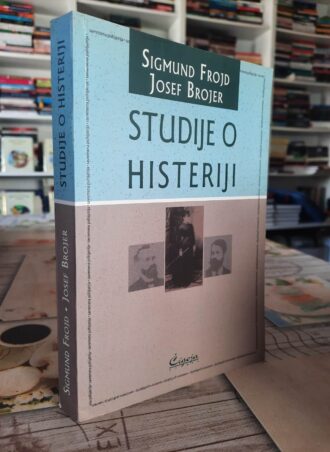 Studije o histeriji - Sigmund Frojd, Josef Brojer