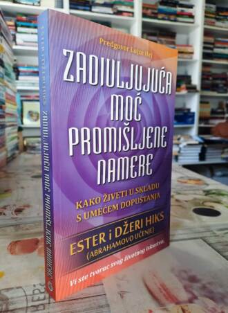 Zadivljujuća moć promišljene namere - Ester i Džeri Hiks