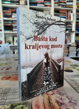 Bašta kod kraljevog mosta - Sandra Subotić