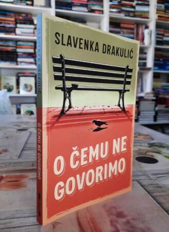 O čemu ne govorimo - Slavenka Drakulić
