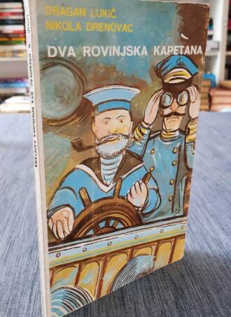 Dva rovinjska kapetana - Dragan Lukić, Nikola Drenovac