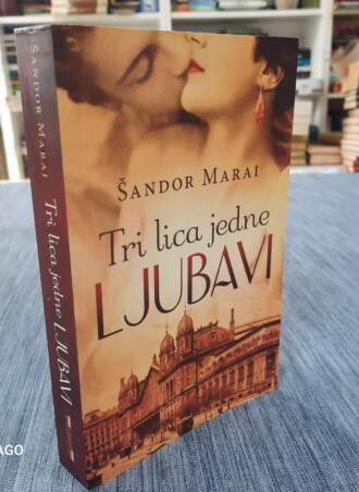 Tri lica jedne ljubavi - Šandor Marai