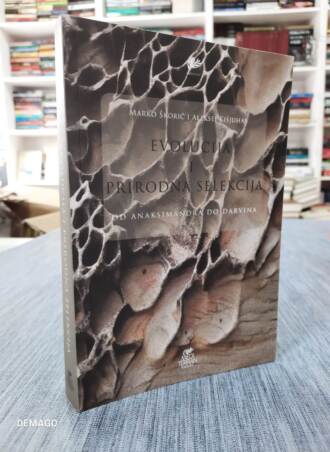 Evolucija i prirodna selekcija - od Anaksimandra do Darvina - Marko Škorić i Aleksej Kišjuhas
